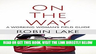 [Free Read] On the Way: A Working Woman s Field Guide Free Online