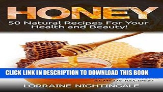 Read Now HONEY: 50 Natural Recipes for Your Health and Beauty PDF Online