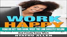 [Free Read] Work Happy: 26 Empowering Tips For Women Entrepreneurs To Stop Stress Now, Supercharge