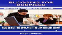 [Free Read] Blogging for Business: How to Keep Readers Returning (Business Blogging Book 1) Full