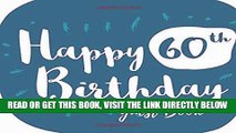 [Free Read] Guest Book: 60th, Sixty, Sixtieth Birthday Anniversary Party Guest Book. Free Layout