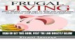 [Free Read] Frugal Living: Easy money saving tips to help you spend less, save money, and achieve
