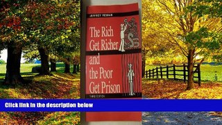 Books to Read  Rich Get Richer and the Poor Get Prison: Ideology, Class and Criminal Justice  Full