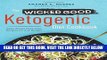 Read Now The Wicked Good Ketogenic Diet Cookbook: Easy, Whole Food Keto Recipes for Any Budget