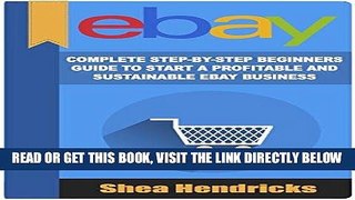 [Free Read] eBay: Complete Step-By-Step Beginners Guide to Start a Profitable and Sustainable eBay