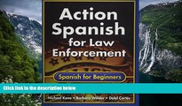 READ NOW  Action Spanish for Law Enforcement: Spanish for Beginners  Premium Ebooks Online Ebooks