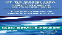 [Free Read] Let the Records Show: A Practical Guide to Power of Attorney and Estate Record Keeping