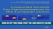 [Free Read] Corporate Income Tax Harmonization in the European Union (Palgrave Macmillan Studies
