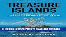 ee Read] Treasure Islands: Uncovering the Damage of Offshore Banking and Tax Havens Full Online