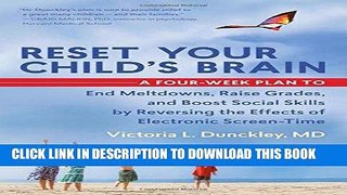 Read Now Reset Your Child s Brain: A Four-Week Plan to End Meltdowns, Raise Grades, and Boost