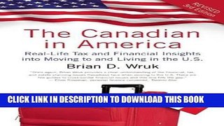 ee Read] The Canadian in America, Revised: Real-Life Tax and Financial Insights into Moving to and