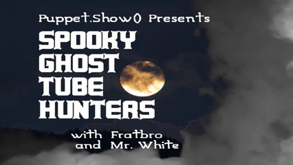 Spooky Ghost Tube Hunters