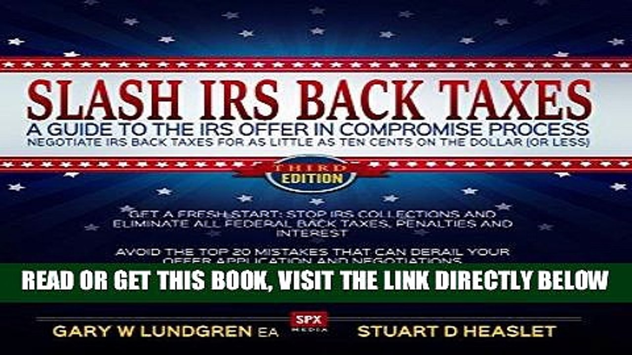 [Free Read] Slash IRS Back Taxes - Negotiate IRS Back Taxes for as Little as Ten Cents on the