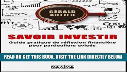 [Free Read] Savoir Investir - Guide pratique pour particuliers avisÃ©s: Devenez votre meilleur