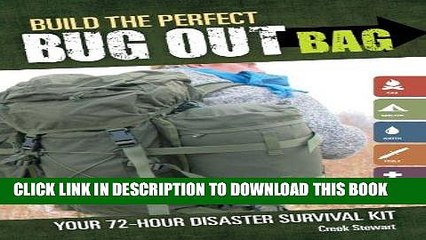 Read Now Build the Perfect Bug Out Bag: Your 72-Hour Disaster Survival Kit Download Book