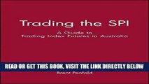 [Free Read] Trading the SPI: A Guide to Trading Index Futures in Australia Free Online