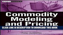 [Free Read] Commodity Modeling and Pricing: Methods for Analyzing Resource Market Behavior Free
