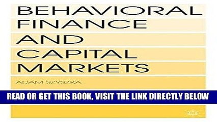 [Free Read] Behavioral Finance and Capital Markets: How Psychology Influences Investors and