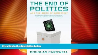Big Deals  The End of Politics: And the Birth of IDemocracy  Best Seller Books Most Wanted