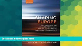 Full [PDF]  Shaping Europe: France, Germany, and Embedded Bilateralism from the Elysee Treaty to