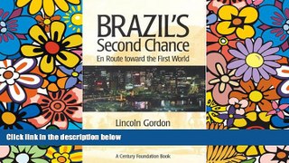 Must Have  Brazil s Second Chance: En Route toward the First World (Century Foundation Books