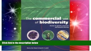 READ FULL  The Commercial Use of Biodiversity: Access to Genetic Resources and Benefit Sharing