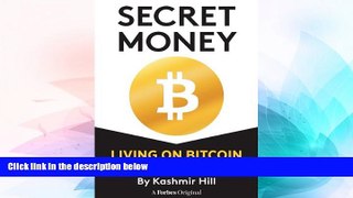 Full [PDF]  SECRET MONEY: LIVING ON BITCOIN IN THE REAL WORLD  READ Ebook Online Audiobook