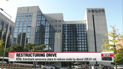 KDB, Eximbank announce plans to reduce costs by US$ 61 mil. as part of restructuring