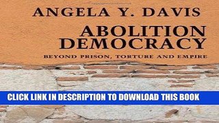 Read Now Abolition Democracy: Beyond Empire, Prisons, and Torture (Open Media Series) PDF Online