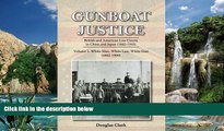 Big Deals  Gunboat Justice Volume 1: British and American Law Courts in China and Japan