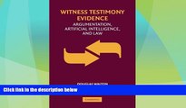 Big Deals  Witness Testimony Evidence: Argumentation and the Law  Full Read Best Seller