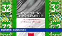 Big Deals  Exploring Law s Empire: The Jurisprudence of Ronald Dworkin  Full Read Most Wanted