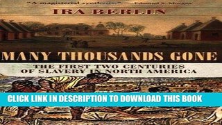 Read Now Many Thousands Gone: The First Two Centuries of Slavery in North America Download Book