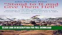 Read Now Stand to It and Give Them Hell: Gettysburg as the Soldiers Experienced it From Cemetery