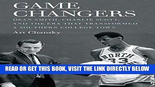 [EBOOK] DOWNLOAD Game Changers: Dean Smith, Charlie Scott, and the Era That Transformed a Southern