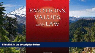 Must Have  Emotions, Values, and the Law  READ Ebook Full Ebook