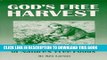 Read Now God s Free Harvest: Successful Harvesting of Nature s Free Wild Foods and Wild Edibles