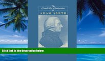 Big Deals  The Cambridge Companion to Adam Smith (Cambridge Companions to Philosophy)  Full Ebooks