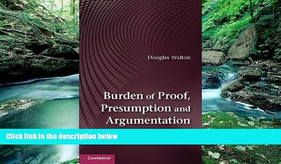 Big Deals  Burden of Proof, Presumption and Argumentation  Full Ebooks Best Seller