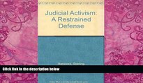 Big Deals  Judicial Activism: A Restrained Defense  Best Seller Books Best Seller