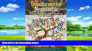 Books to Read  The Transformative Negotiator: Changing the Way We Come to Agreement from the