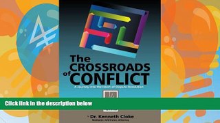 Big Deals  The Crossroads of Conflict: A Journey into the Heart of Dispute Resolution  Full Ebooks
