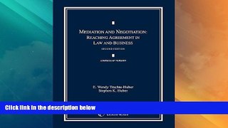 Big Deals  Mediation and Negotiation: Reaching Agreement in Law and Business  Full Read Best Seller