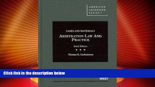 Big Deals  Cases and Materials on Arbitration Law and Practice, 6th (American Casebooks) (American