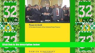 Big Deals  Peace in Aceh: A Personal Account of the Helsinki Peace Process  Full Read Most Wanted