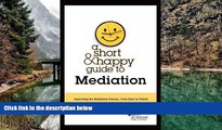 READ NOW  A Short and Happy Guide to Mediation (Short and Happy Series)  Premium Ebooks Online