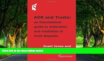Deals in Books  ADR and Trusts: An international guide to arbitration and mediation of trust