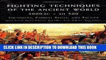 Read Now Fighting Techniques of the Ancient World (3000 B.C. to 500 A.D.): Equipment, Combat