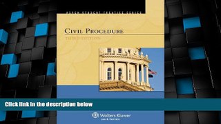 Big Deals  Civil Procedure, Third Edition (Aspen Student Treatise)  Full Read Most Wanted