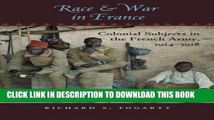 Read Now Race and War in France: Colonial Subjects in the French Army, 1914-1918